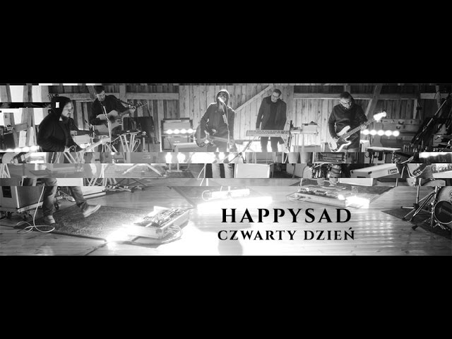 HAPPYSAD - CZWARTY DZIEN