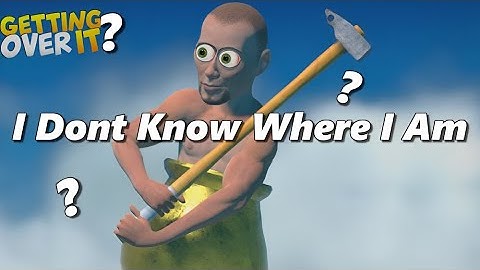 when a NOOB plays Getting Over It