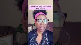 Costco Fertility Discounts