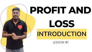 Profit and Loss : Lesson 1 || Introduction || Formulas and Basics
