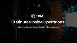 3 Minutes Inside Operations: The Fundamentals of Total Quality Management