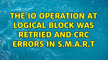 The IO operation at logical block was retried and CRC errors in S.M.A.R.T (2 Solutions!!)