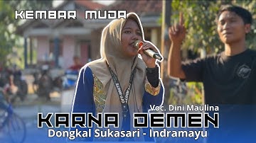 KARNA DEMEN VOC. DINI MAULINA | ARAK ARAKAN ORKES DORONG KEMBAR MUDA | DONGKAL SUKASARI - INDRAMAYU