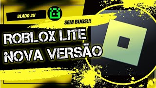 ROBLOX LITE]😄NOVA ATUALIZAÇÃO SEM BUGS!!! PRA ACABAR COM SEU LAG