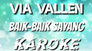 KAROKE | VIA VALLEN - BAIK-BAIK SAYANG