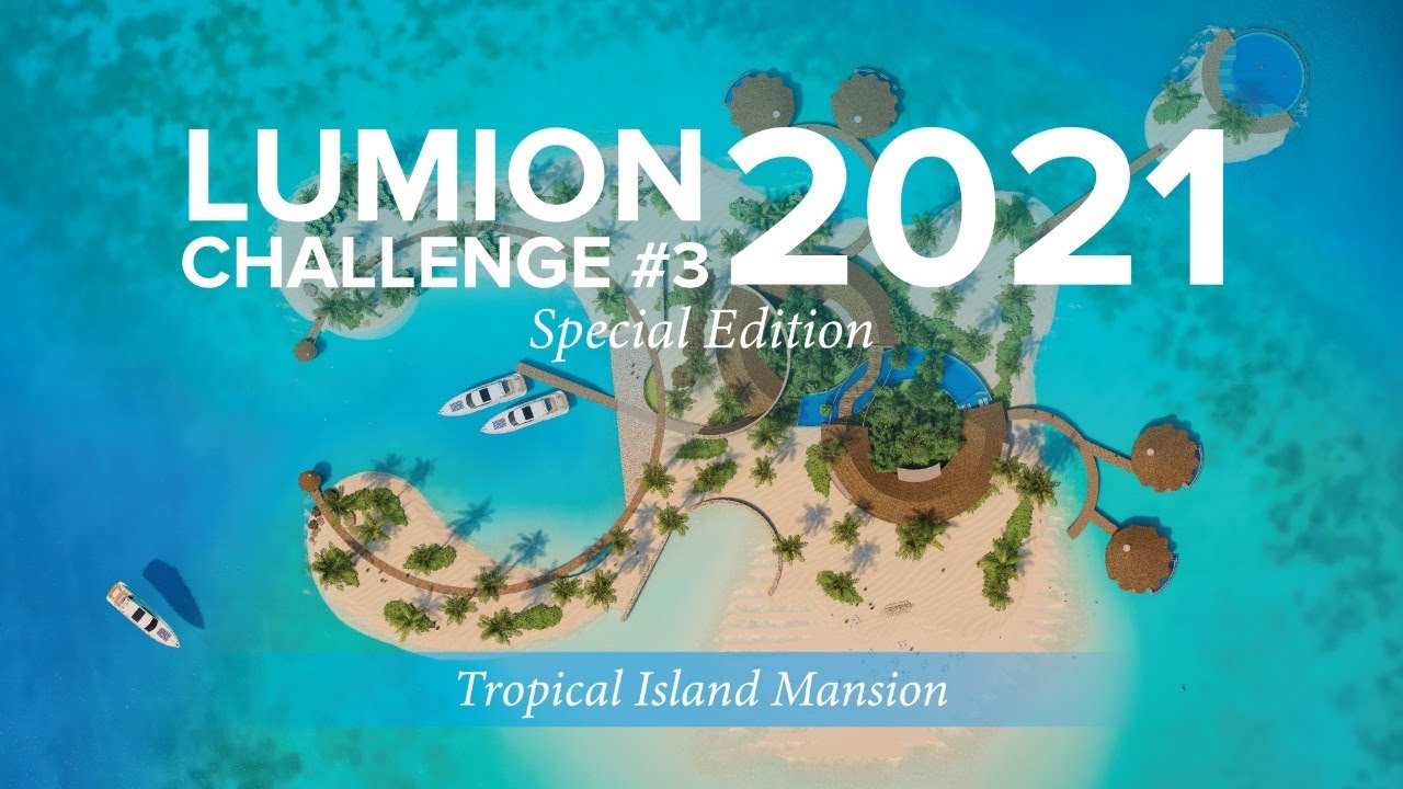 LUMION CHALLENGE #3: PROJECT'S CONCEPT 'TROPICAL ISLAND MANSION'