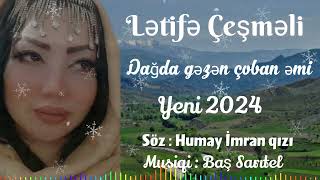 Letife Cesmeli - Dagda gezen coban emi(Yeni 2024)