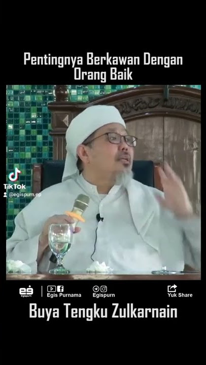 Perhatikan siapa kawanmu! - Buya Tengku Zulkarnain
