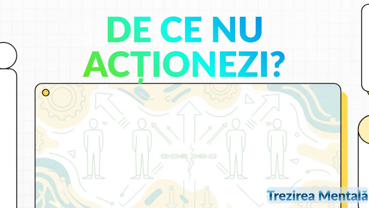 De ce știi ce ai de făcut, dar nu acționezi | Trezirea Mentală