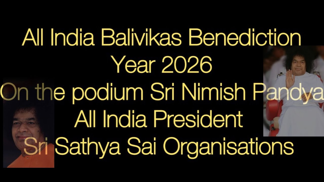 Highlights of the Sri Sathya Sai Balvikas Benediction 2026. 
