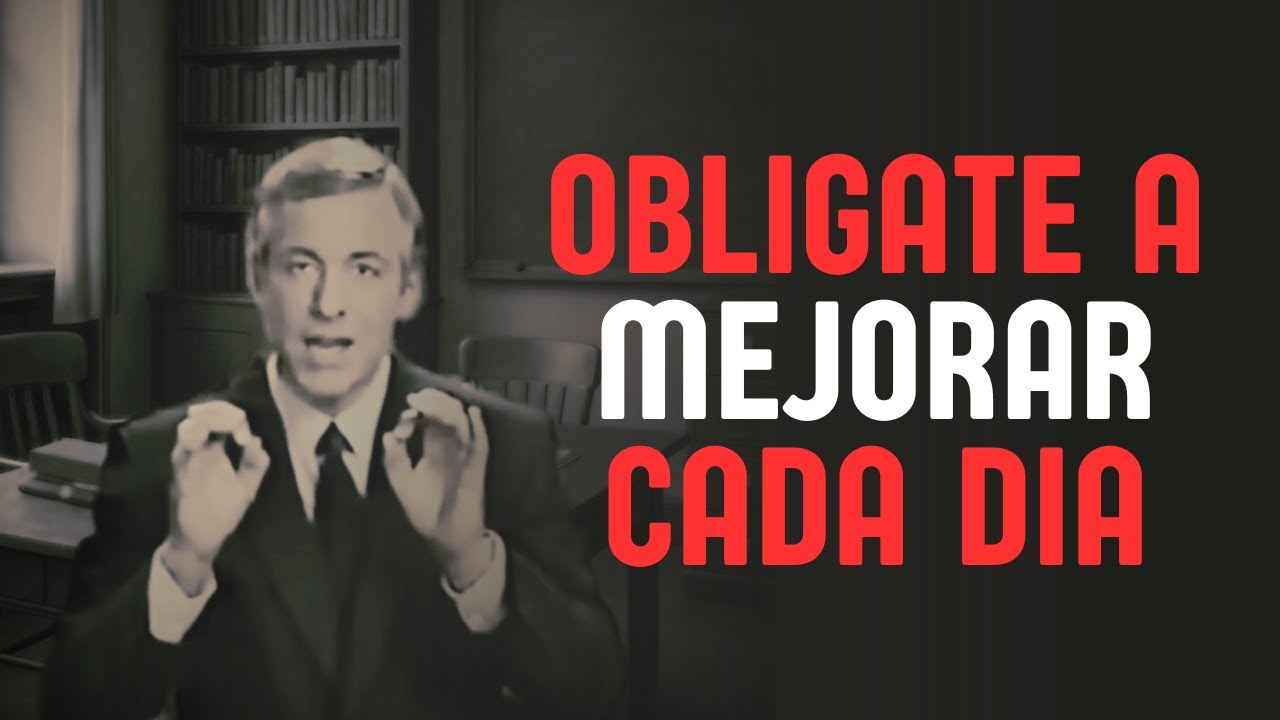 Oblígate a mejorar cada día: tu vida cambiará más rápido de lo que crees | Brian Tracy