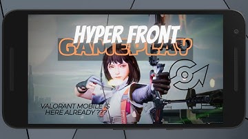 Valorant On Mobile??? | Hyper Front Gameplay + Free Download (No VPN)