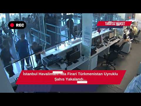 İstanbul Havalimanı'nda Firari Türkmenistan Uyruklu Şahıs Yakalandı