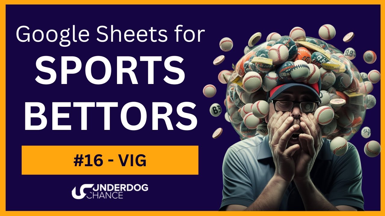 Google Sheets for Sports Bettors - #16 (VIG, OVERROUND)