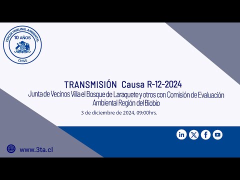 Transmisión audiencia causa R-12-2024 JJVV Villa el Bosque de Laraquete y otros con COEVA Biobío