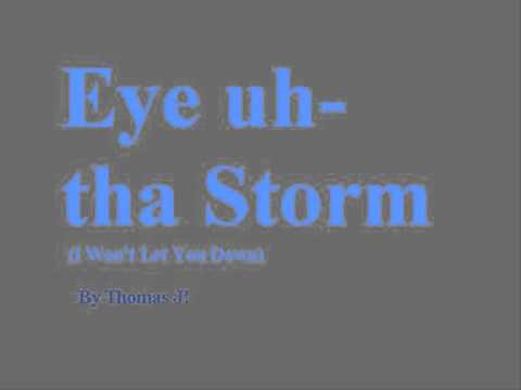 Thomas J - Eye uh'tha Storm (I Won't Let You Down)