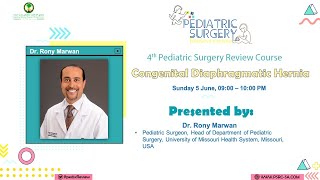 Congenital Diaphragmatic Hernia | Dr. Rony Marwan | 4th Pediatric Surgery Review Course