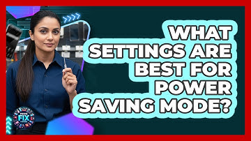 What Settings Are Best For Power Saving Mode?