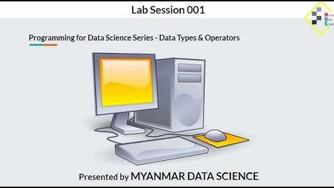 Lab - Data Types & Operator (PL001 by Myanmar Data Science)