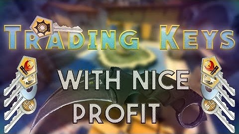 CSGO : How to trade with keys [1-5 key profit per trade]