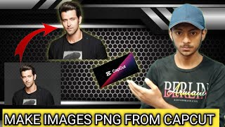 How To Make Images PNG in CAPCUT|CAPCUT se images PNG kese bnaye