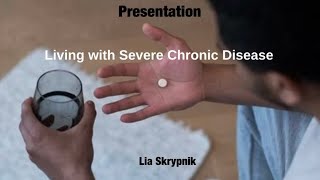 Presentation &quot;Living with severe chronic     disease&quot;