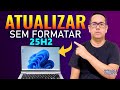 Atualize para Windows 11 25H2 Original sem Perder Dados