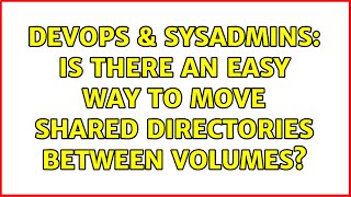 Famous DevOps & SysAdmins: Is there an easy way to move shared directories between volumes? Net Worth