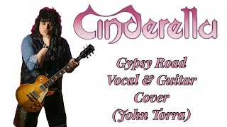 Gypsy Road - Cinderella ( Vocal & Guitar Cover) John Torra