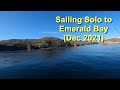 Sailing Solo to Emerald Bay (Dec 2021)