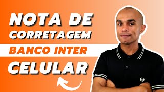 COMO PEGAR NOTA DE CORRETAGEM BANCO INTER PELO CELULAR