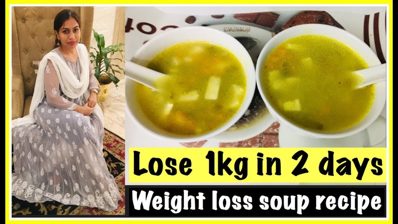 Lose 1kg In 2 Day Diet Plan Weight Loss Soup Recipe Azra Khan Fitness The Vegan Stream Vegan Recipes And Videos