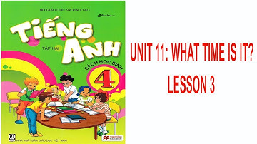 ENGLISH 4 - UNIT 11: WHAT TIME IS IT? - LESSON 3