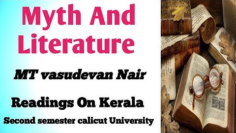 Myth And Literature by MT Vasudevan Nair summary In malayalam.Readings on kerala. Calicut University