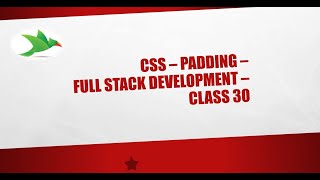 CSS - Padding - Full Stack Development - Class 30