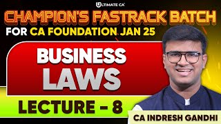 CA Foundation Law | Business Laws | CA Foundation Jan 25 | Fastrack Batch | L8 | CA Indresh Gandhi