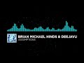 Brian Michael Hinds DeejaVu Assumptions Dance Monstercat Remake Brian Michael Hinds DeejaVu Assumptions Dance Monstercat Remake