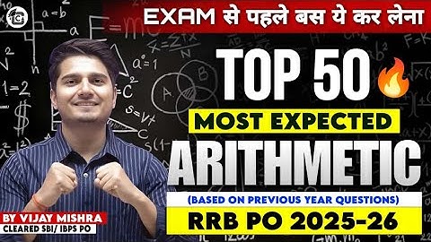 Top 50 Most Expected Arithmetic Questions for RRB PO 2025 | Arithmetic Marathon RRB PO Vijay Mishra