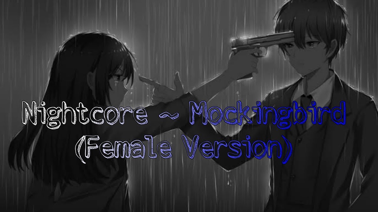 NightcoreMockingbird (Female Version) YouTube