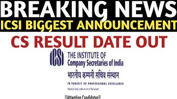 Breaking News | ICSI Biggest Announcement | CS Result Date out | Official Announcement CS Result