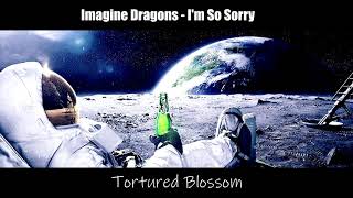 Imagine Dragons - Im So Sorry (Slowed) (Reverb)