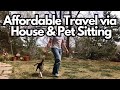 How to Do Long-Term, Low-Budget Travel via House &amp; Pet Sitting