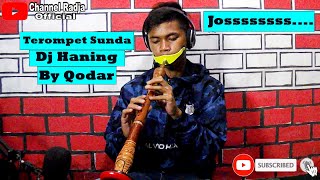 Terompet Sunda || Dj Haning || (cover) By Qodar || Josssss Pisan Lurrrrrr....