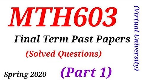 MTH603 Final Term Past Papers||Mth603 Quiz Number 01 100 Quizzes for best preparation
