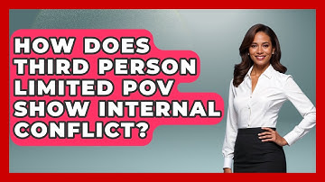 How Does Third Person Limited POV Show Internal Conflict? - The Storytellers Room