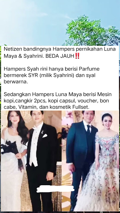 Netizen bandingkan hampers pernikahan Luna Maya dan Syahrini🥰 #fyp
