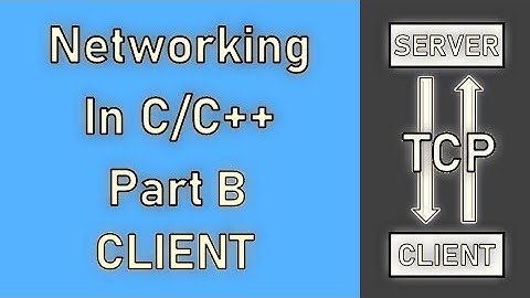 How to do Network programming in C/C++ | Networking in C/C++ (PART B - CLIENT | With Source Code)