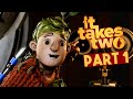 IT TAKES TWO Exclusive Early Gameplay Walkthrough Part 1 - Chapter 1