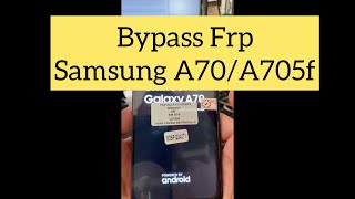 Samsung A70 SM-A705f Android 9.0 Frp Unlock/Bypass Google Account lock 100% Tested