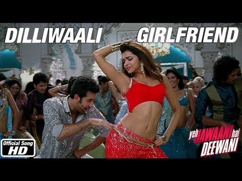 Dilliwaali Girlfriend - Yeh Jawaani Hai Deewani | Ranbir Kapoor, Deepika Padukone